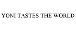 YONI TASTES THE WORLD trademark