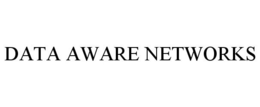 DATA AWARE NETWORKS trademark