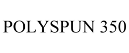 POLYSPUN 350 trademark