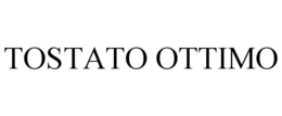TOSTATO OTTIMO trademark