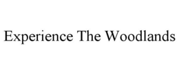 EXPERIENCE THE WOODLANDS trademark