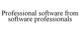 PROFESSIONAL SOFTWARE FROM SOFTWARE PROFESSIONALS trademark