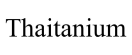 THAITANIUM trademark