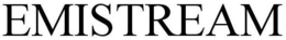 EMISTREAM trademark