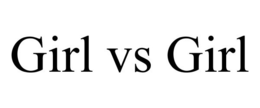 GIRL VS GIRL trademark