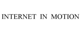INTERNET IN MOTION trademark