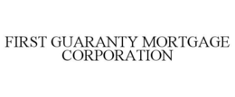 FIRST GUARANTY MORTGAGE CORPORATION trademark