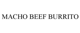 MACHO BEEF BURRITO trademark