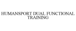 HUMANSPORT DUAL FUNCTIONAL TRAINING trademark