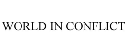 WORLD IN CONFLICT trademark