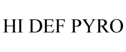 HI DEF PYRO trademark