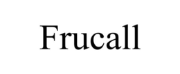 FRUCALL trademark