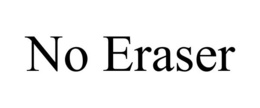 NO ERASER trademark