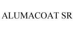 ALUMACOAT SR trademark