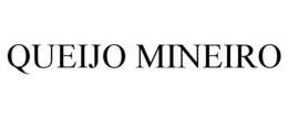 QUEIJO MINEIRO trademark