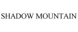 SHADOW MOUNTAIN trademark