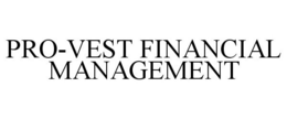 PRO-VEST FINANCIAL MANAGEMENT trademark