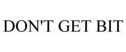 DON'T GET BIT trademark