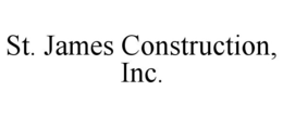 ST. JAMES CONSTRUCTION, INC. trademark