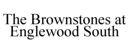 THE BROWNSTONES AT ENGLEWOOD SOUTH trademark