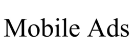MOBILE ADS trademark