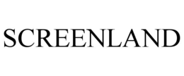 SCREENLAND trademark