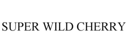 SUPER WILD CHERRY trademark