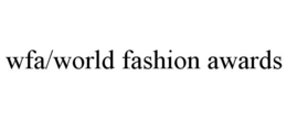 WFA/WORLD FASHION AWARDS trademark