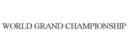 WORLD GRAND CHAMPIONSHIP trademark