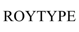 ROYTYPE trademark