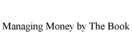 MANAGING MONEY BY THE BOOK trademark