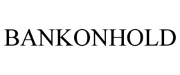 BANKONHOLD trademark