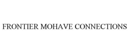 FRONTIER MOHAVE CONNECTIONS trademark