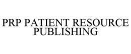 PRP PATIENT RESOURCE PUBLISHING trademark
