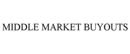 MIDDLE MARKET BUYOUTS trademark