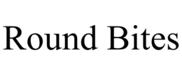 ROUND BITES trademark