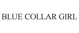 BLUE COLLAR GIRL trademark