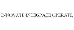 INNOVATE INTEGRATE OPERATE trademark