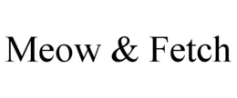 MEOW & FETCH trademark