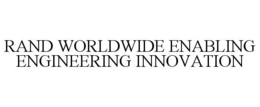 RAND WORLDWIDE ENABLING ENGINEERING INNOVATION trademark