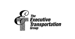 ET THE EXECUTIVE TRANSPORTATION GROUP trademark