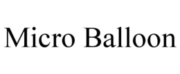 MICRO BALLOON trademark