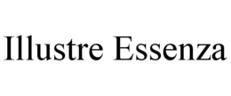 ILLUSTRE ESSENZA trademark
