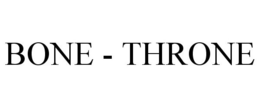 BONE - THRONE trademark