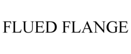 FLUED FLANGE trademark