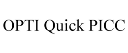OPTI QUICK PICC trademark