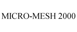 MICRO-MESH 2000 trademark