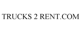 TRUCKS 2 RENT.COM trademark