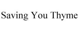 SAVING YOU THYME trademark