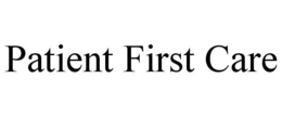 PATIENT FIRST CARE trademark